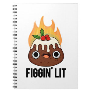 Figgin Lit Funny Figgy Pudding Pun Notebook