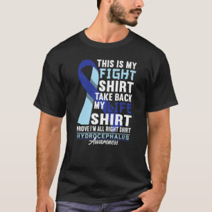 Figh I Acquired Or Congenital Hydrocephalus  4 T-Shirt