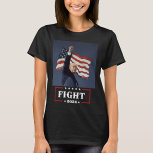 Fight 2024 T-Shirt