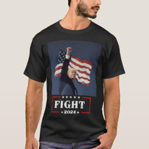 Fight 2024 T-Shirt