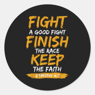 Fight A Good Fight 2 Timothy 4_7 Christian Faith  Classic Round Sticker