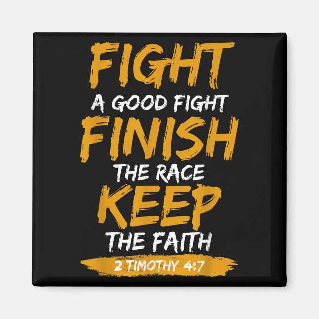 Fight A Good Fight 2 Timothy 4_7 Christian Faith  Magnet (Front)