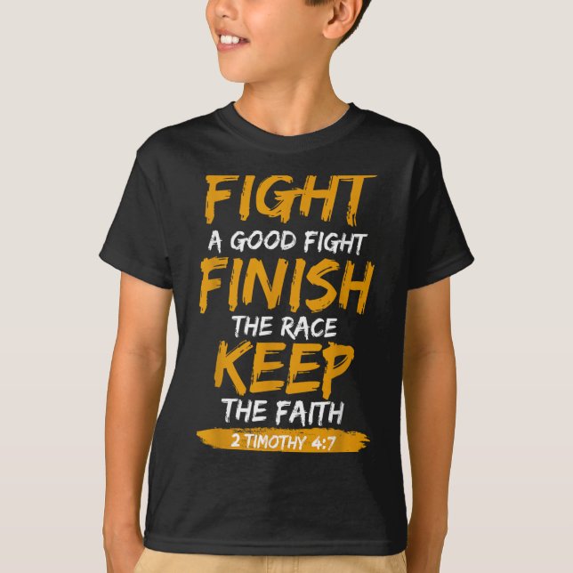 Fight A Good Fight 2 Timothy 4_7 Christian Faith  T-Shirt (Front)