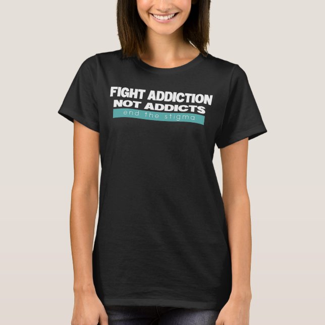 Fight Addiction Anti Drugs   Say No To Drugs T-Shirt (Front)