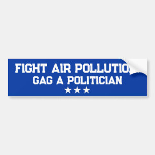 Fight Air Pollution Gag a Politician  Bumper Sticker