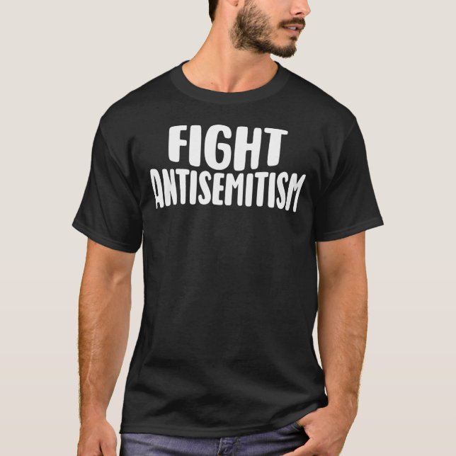 Fight Antisemitism T-Shirt (Front)
