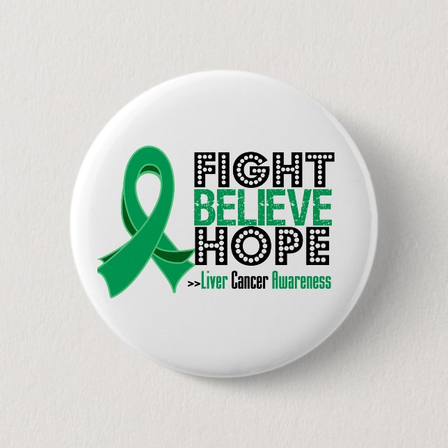 Fight Believe Hope - Liver Cancer 6 Cm Round Badge (Front)