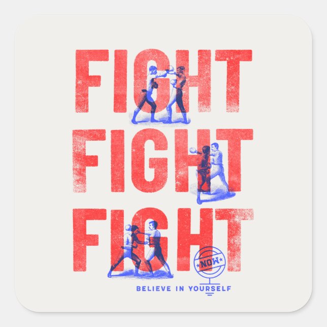 Fight Believe in Yourself Square Sticker (Front)