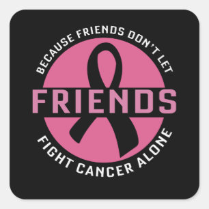 Fight Cancer Alone Friends Matching Breast Cancer Square Sticker