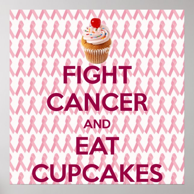 FIGHT CANCER AND EAT CUPCAKES POSTER (Front)