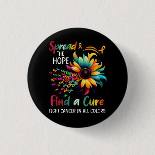 Fight Cancer In All Color Spread Hope Find A Cure  3 Cm Round Badge