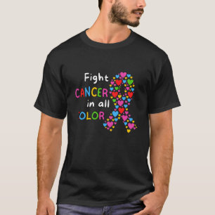 Fight Cancer In All Colour Fight Cancer Hearts  T-Shirt