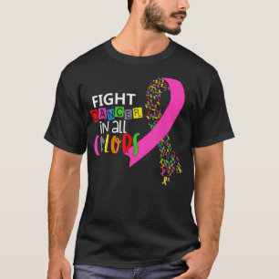 Fight Cancer In All Colour Fight Cancer Ribbons In T-Shirt