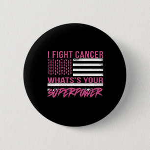 Fight Cancer What's Your Superpower 6 Cm Round Badge
