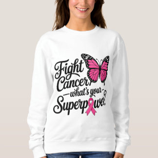 Fight Cancer What's Your Superpower Pink Butterfly Sweatshirt