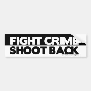 Fight Crime, Shoot Back Bumper Sticker