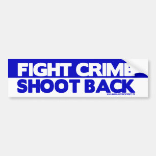 Fight Crime, Shoot Back Bumper Sticker