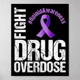 Fight Drug Overdose Opioid Awareness 1 Poster