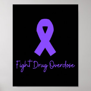 Fight Drug Overdose Opioid Awareness For Men Women Poster