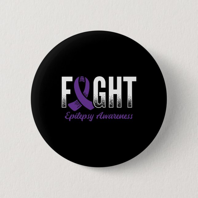 Fight Epilepsy Awareness  6 Cm Round Badge (Front)