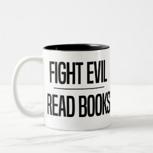 Fight Evil Read Books Book Lover's Gift Two-Tone Coffee Mug