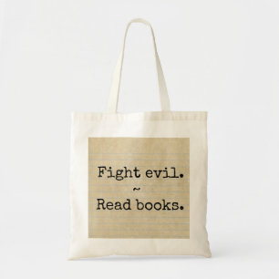 "Fight evil. Read books" Tote Bag