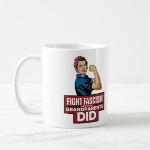 Fight Fascism Like Your Grandparents Did Coffee Mug