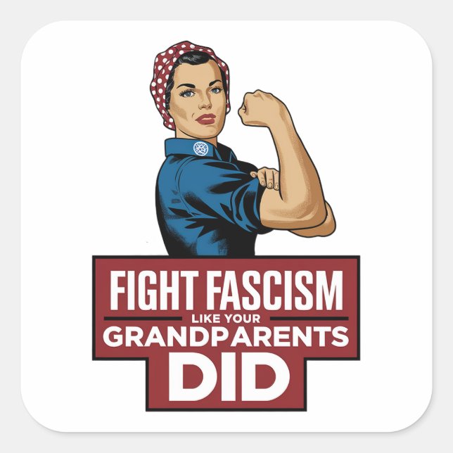 Fight Fascism Like Your Grandparents Did Square Sticker (Front)
