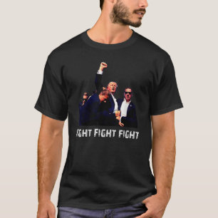 Fight Fight Fight Donald Trump 2024 T-Shirt