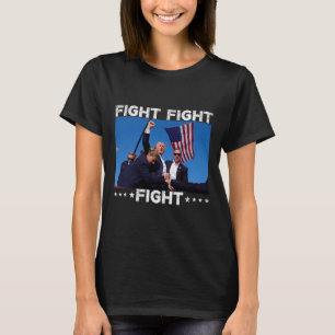 Fight Fight Fight Trump 2024 Vote Trump T-Shirt