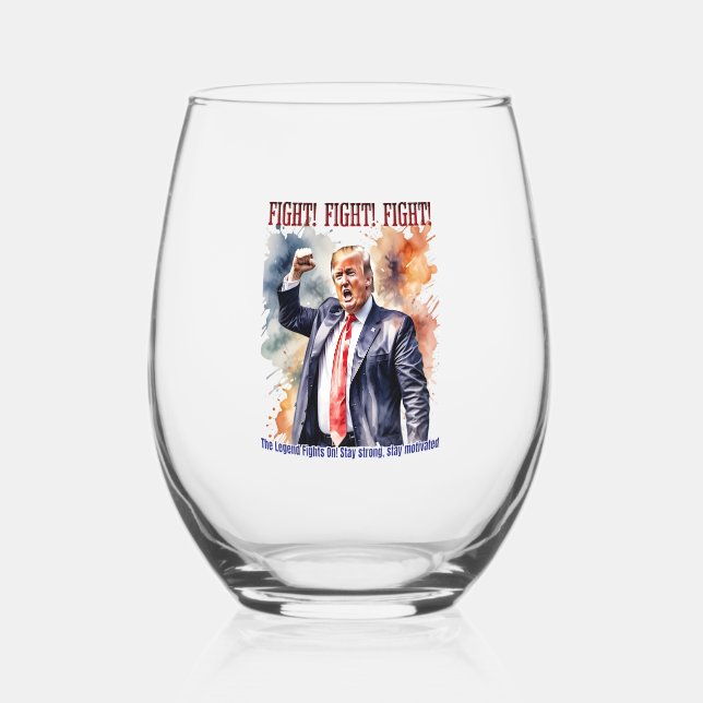Fight! Fight! Fight! Trump legend Stemless Wine Glass (Front)