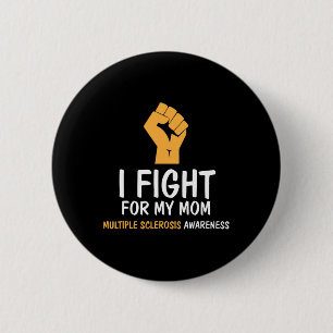 Fight For My Mum Ms Awareness 6 Cm Round Badge
