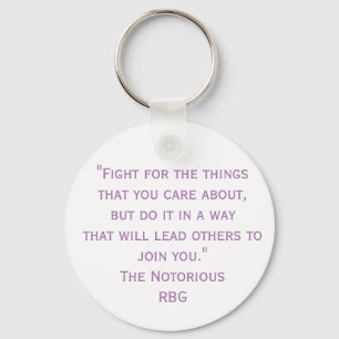 Fight For The Things RBG Quote Key Ring