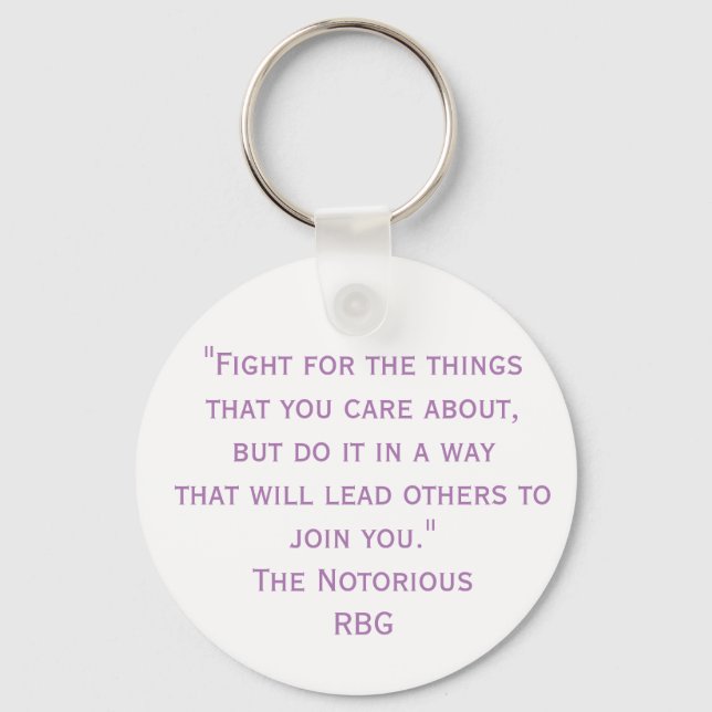 Fight For The Things RBG Quote Key Ring (Front)