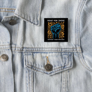 Fight For Those Without Your Privilege 15 Cm Square Badge