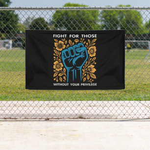 Fight For Those Without Your Privilege Banner