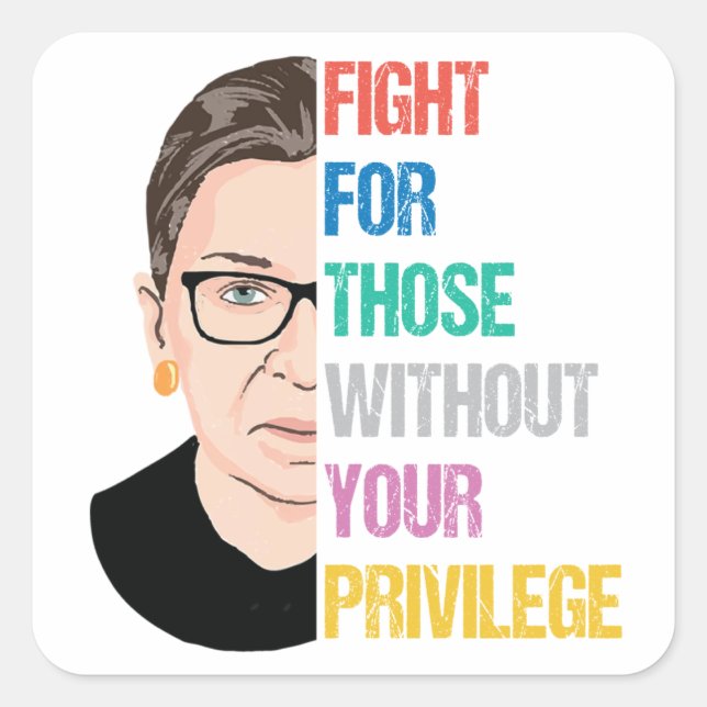 Fight For Those Without Your Privilege Square Sticker (Front)