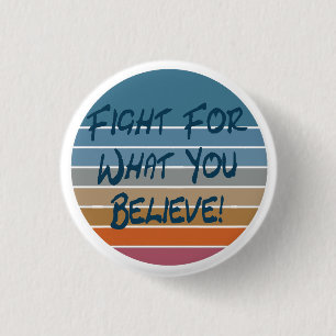 Fight For What You Believe 3 Cm Round Badge