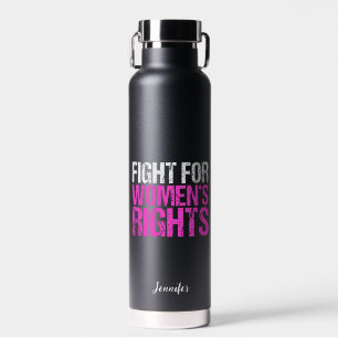 Fight for Women's Rights Bold Feminist Custom Water Bottle