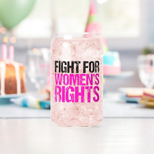 Fight for Women's Rights Feminist Can Glass
