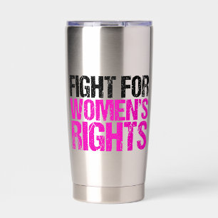 Fight for Women's Rights Feminist Insulated Tumbler