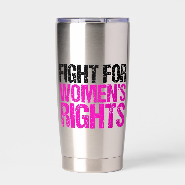 Fight for Women's Rights Feminist Insulated Tumbler (Front)