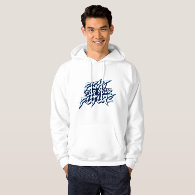 Fight For Your Future – Motivational Quote  Hoodie (Front Full)