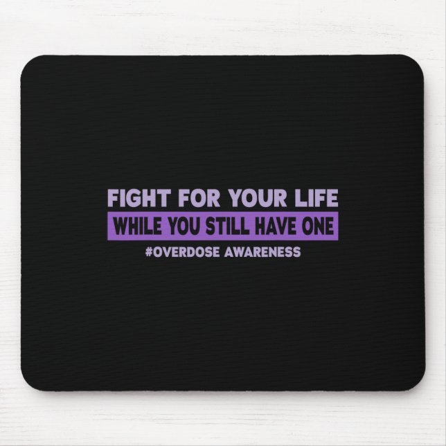 Fight For Your Life Overdose Awareness  Mouse Mat (Front)