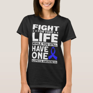 Fight For Your Life Support Alopecia Awareness Rib T-Shirt