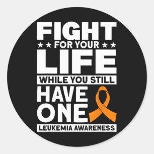 Fight For Your Life Support Leukaemia Ribbon Classic Round Sticker