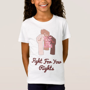 Fight For Your Right, Empowerment Message T-Shirt