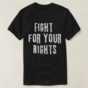 Fight for Your Rights T-Shirt