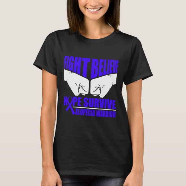FIGHT HOPE SURVIVE ALOPECIA WARRIOR  T-Shirt (Front)
