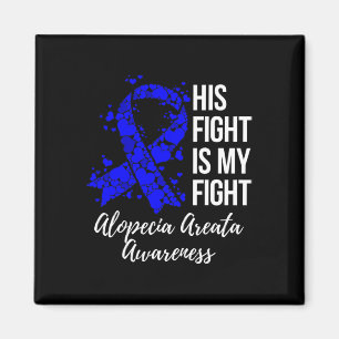 Fight Is My Fight Alopecia Areata Awareness Magnet